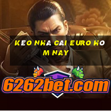 Kèo nhà cái EURO hôm nay