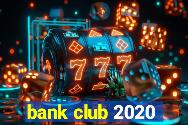 bank club 2020