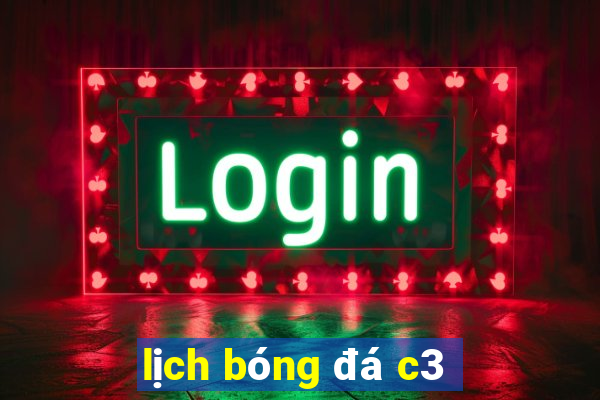 lịch bóng đá c3