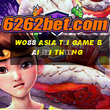 Wo88 Asia Tại Game Bài Đổi Thưởng