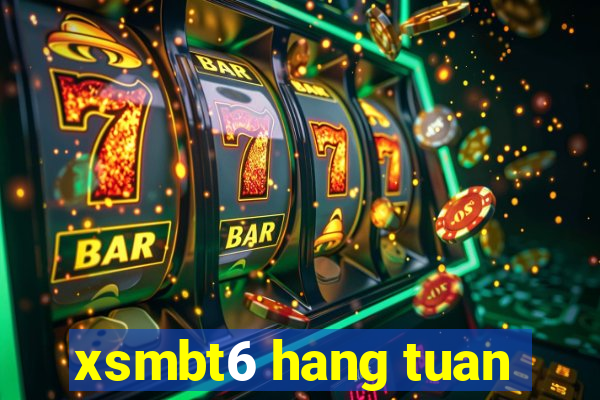 xsmbt6 hang tuan