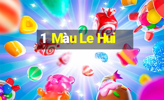 1  Màu Le Hui