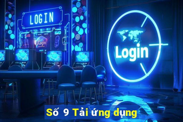 Số 9 Tải ứng dụng