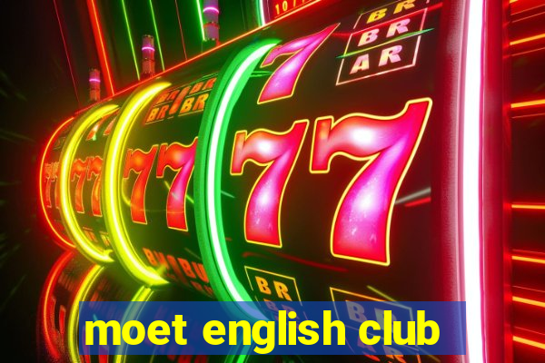 moet english club