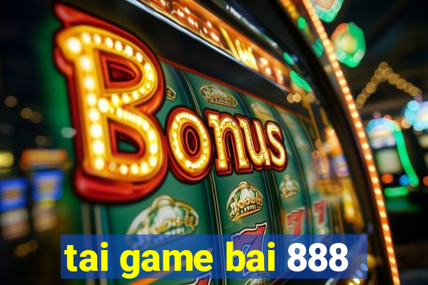 tai game bai 888