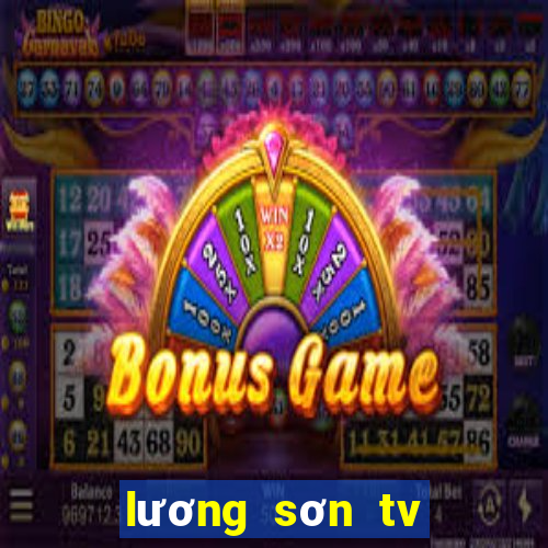 lương sơn tv trực tiếp bóng đá