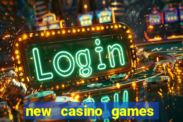 new casino games to play