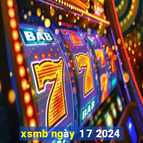 xsmb ngày 1 7 2024