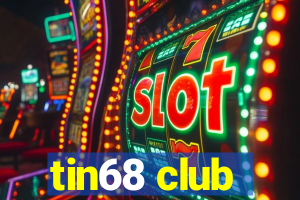 tin68 club