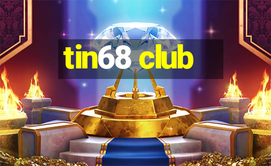 tin68 club