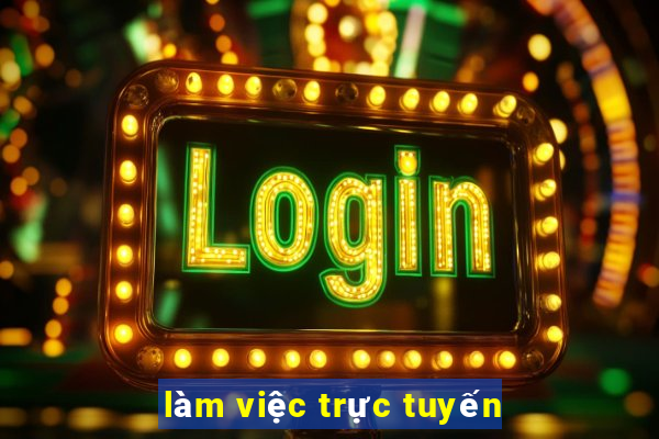 làm việc trực tuyến