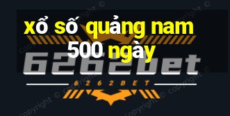 xổ số quảng nam 500 ngày