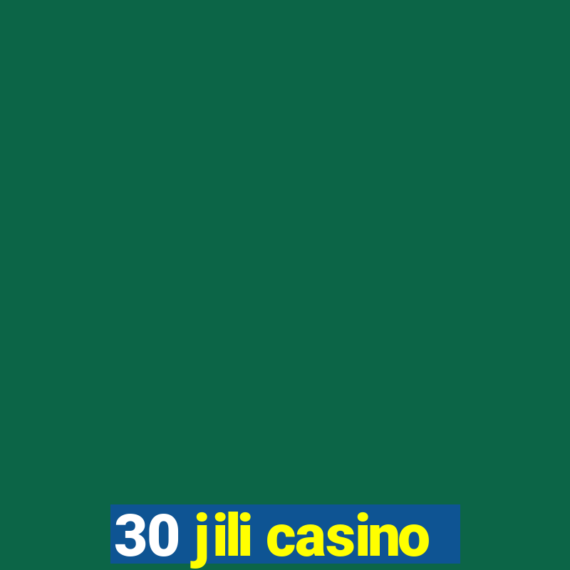 30 jili casino