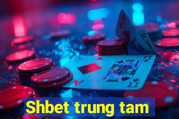 Shbet trung tam