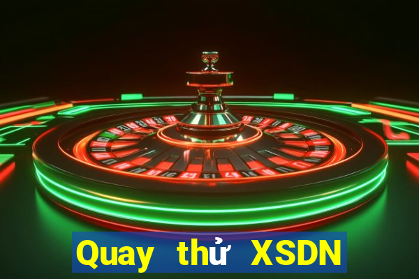 Quay thử XSDN ngày 5