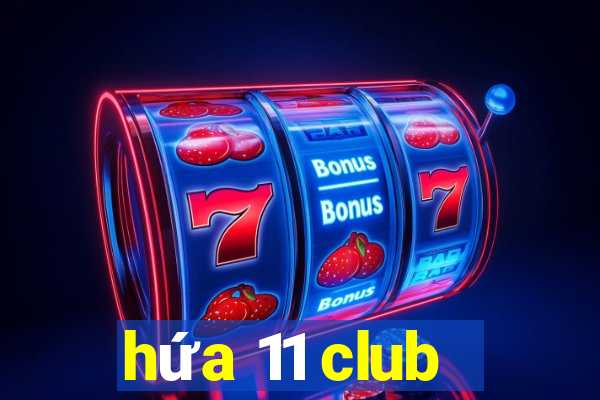 hứa 11 club