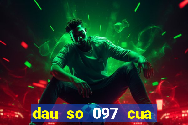 dau so 097 cua nha mang nao