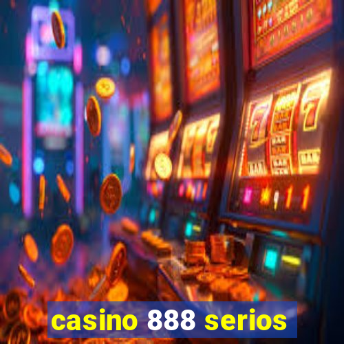 casino 888 serios