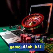 game đánh bài đổi thưởng 2021