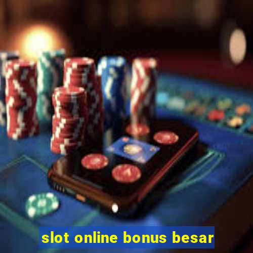 slot online bonus besar