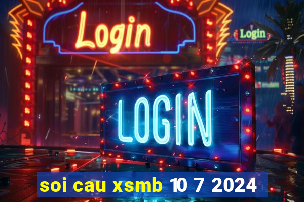 soi cau xsmb 10 7 2024