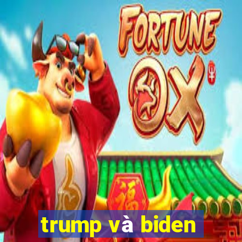 trump và biden