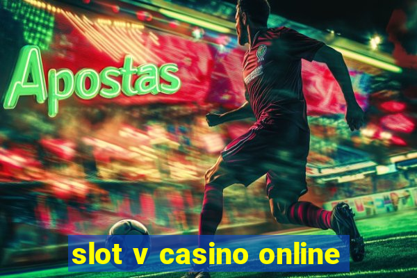 slot v casino online