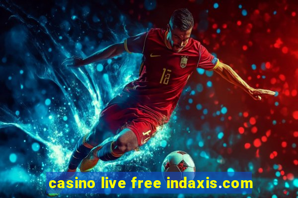 casino live free indaxis.com