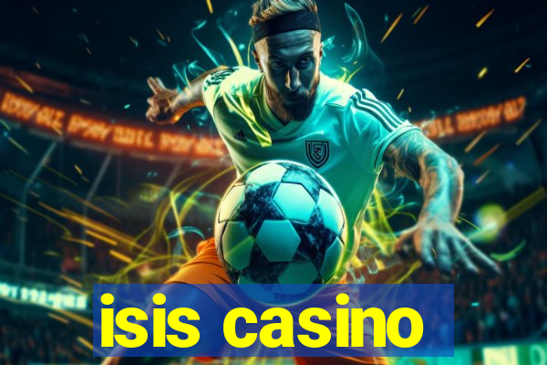 isis casino