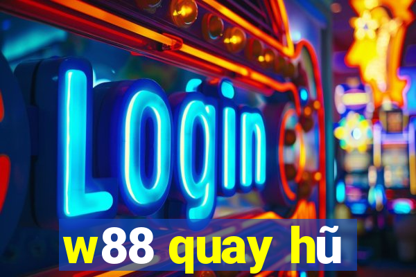 w88 quay hu