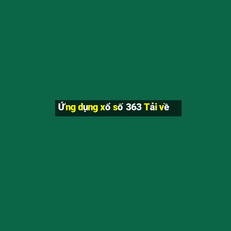 Ứng dụng xổ số 363 Tải về