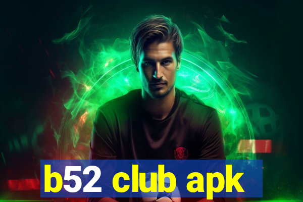 b52 club apk