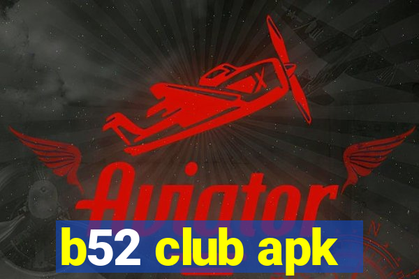 b52 club apk