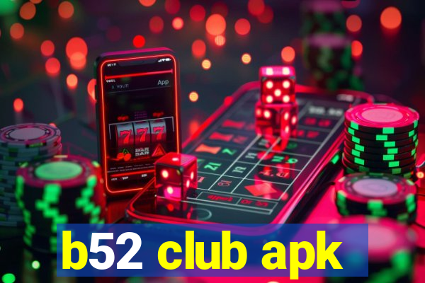 b52 club apk