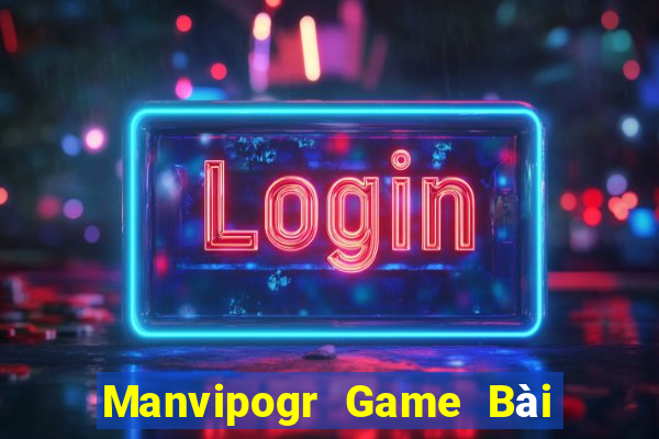 Manvipogr Game Bài Vip Club Đổi Thưởng