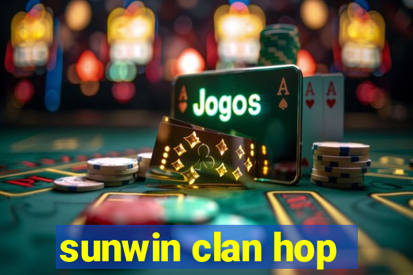 sunwin clan hop