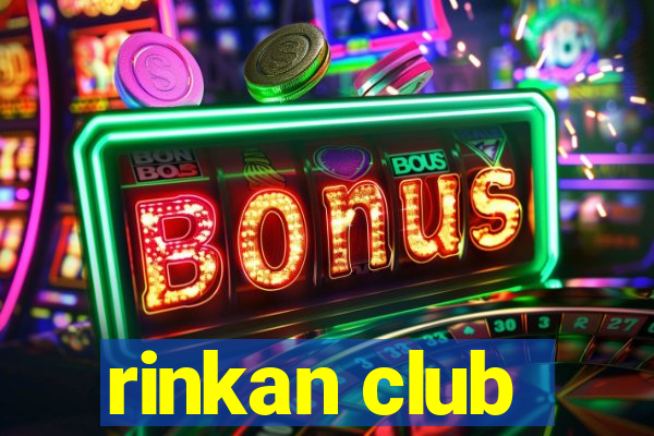 rinkan club