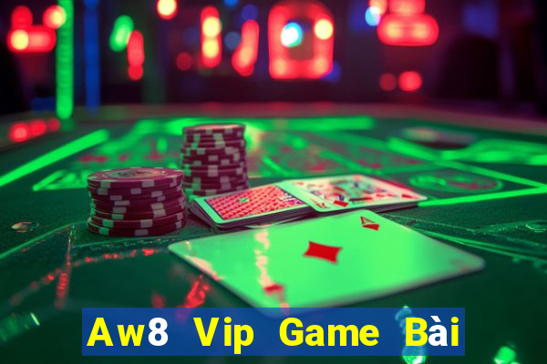 Aw8 Vip Game Bài Xì Lát