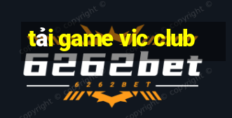 tải game vic club