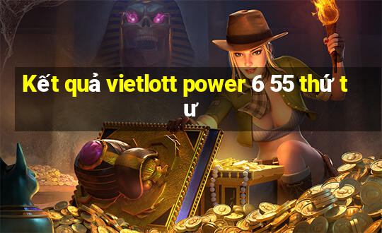 Kết quả vietlott power 6 55 thứ tư