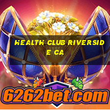 health club riverside ca