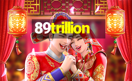 89trillion