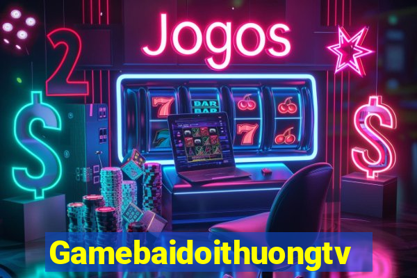 Gamebaidoithuongtv Game Bài Vàng