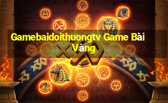 Gamebaidoithuongtv Game Bài Vàng