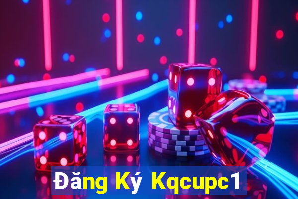 Đăng Ký Kqcupc1