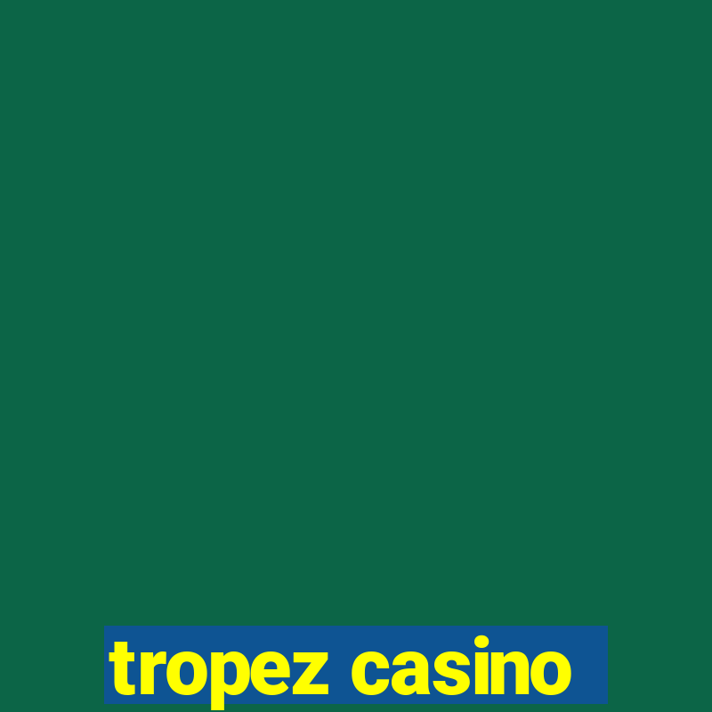 tropez casino