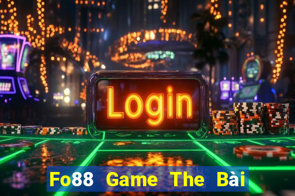 Fo88 Game The Bài Hay Nhất 2021