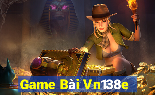 Game Bài Vn138e