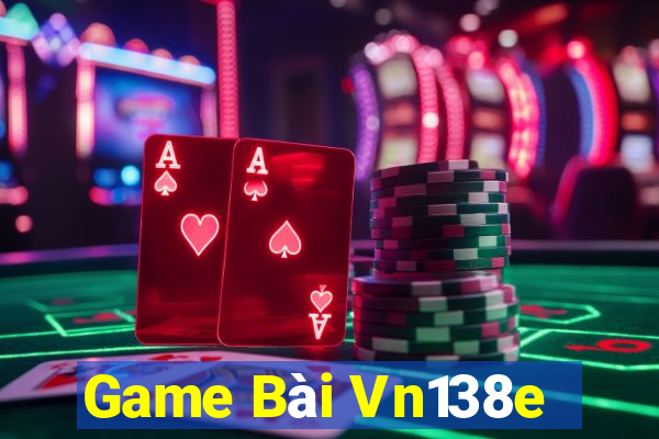 Game Bài Vn138e