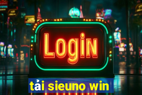 tải sieuno win